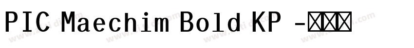 PIC Maechim Bold KP 字体转换